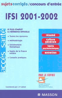 Sujets corriges - concours d'entree en ifsi 2001-2002 - edition 2001