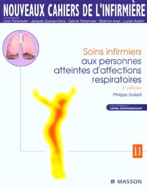 Nouveaux cahiers de l'infirmiere t.11 - soins infirmiers aux personnes atteintes d'affections respiratoires - 3e edition