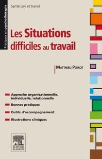 Les situations difficiles au travail - gestion des risques psychosociaux