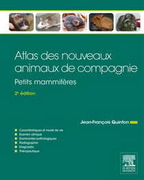 Atlas des nouveaux animaux de compagnie - petits mammifères (2e édition)