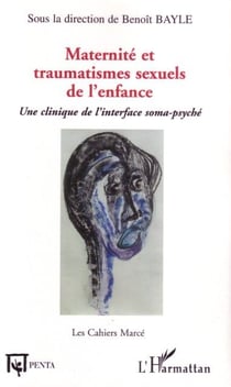 Maternité et traumatismes sexuels de l'enfance - une clinique de l'interface soma-psyché