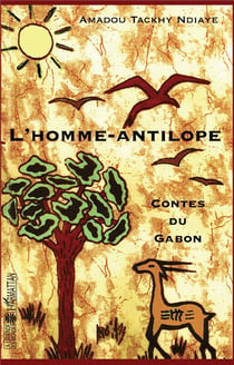 L'homme-antilope - contes du gabon