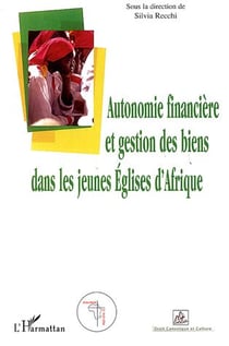 Autonomie financière et gestion des biens dans les jeunes Eglises d'Afrique
