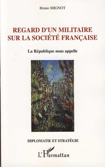 Regard d'un militaire sur la société française - la république nous appelle