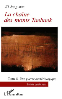 La chaîne des monts Taebaek Tome 8 - une guerre bactériologique
