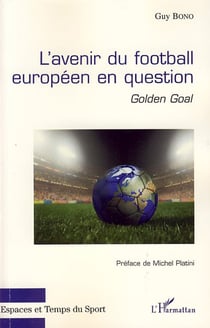 L'avenir du football européen en question - golden goal