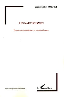 Les narcissismes - perspectives freudiennes et postfreudiennes