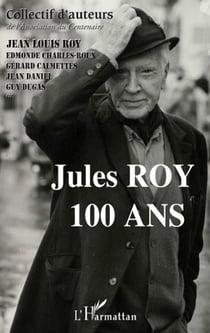 Jules Roy - 100 ans