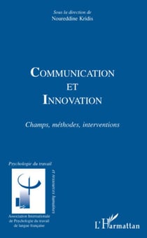 Communication et innovation - champs, méthodes, interventions