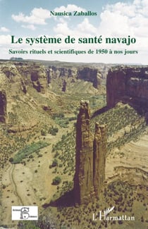 Le système de santé navajo : Savoirs rituels et scientifiques de 1950 à nos jours