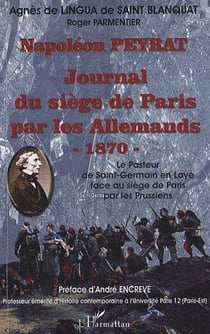 Napoléon peyrat - journal du siège de paris par les allemands 1870 - le pasteur de saint germain en lye face au siège de paris par les prussiens
