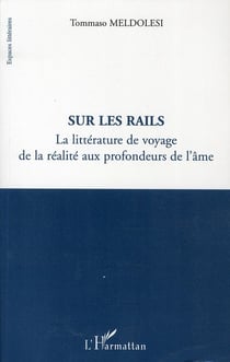 Sur les rails - la littérature de voyage de la réalité aux profondeurs de l'âme