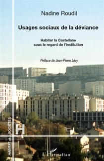 Usages sociaux de la déviance - habiter la Castellane sous le regard de l'institution