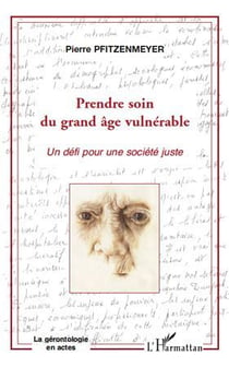 Prendre soin du grand âge vulnérable - un défi pour une société juste