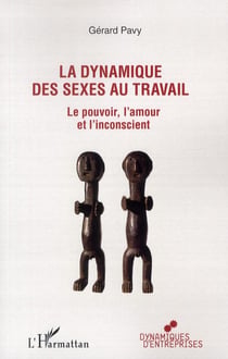 La dynamique des sexes au travail - le pouvoir, l'amour et l'inconscient