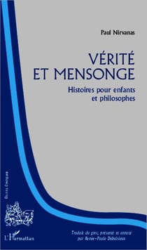 Vérité et mensonge - histoires pour enfants et philosophes