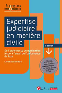 Expertise judiciaire en matière civile : De l'ordonnance de nomination jusqu'à l'envoi de l'ordonnance de taxe (2e édition)