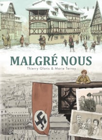 Malgré nous : Intégrale Tomes 1 à 4