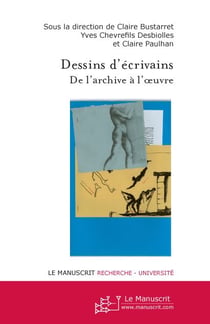 Dessins d'écrivains - de l'archive à l'oeuvre