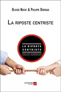 La riposte centriste - pour une alternative crédible et indépendante