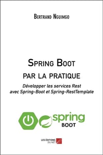 Spring Boot par la pratique - développer les services Rest avec Spring-Boot et Spring-RestTemplate