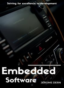 Embedded software : striving for excellence in development