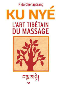 L'art tibétain du massage : Ku Nyé