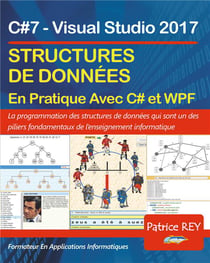 Structures de données avec c#7 et wpf : avec visual studio 2017