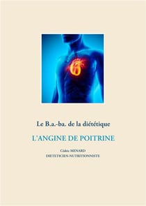 Le b.a.-ba. de la diététique - l'angine de poitrine