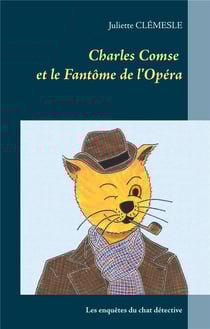 Charles comse et le fantôme de l'opéra - les enquêtes du chat détective d'origine britannique