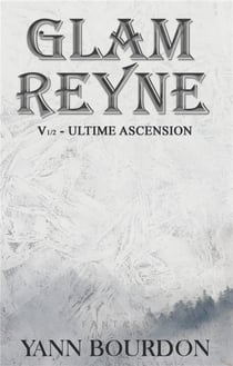 Glam Reyne t.1 : ultime ascension