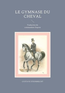 Le gymnase du cheval : Traduction du commandant Dupont