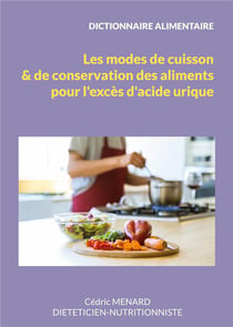 Dictionnaire des modes de cuisson et de conservation des aliments pour l'exces d'acide urique.