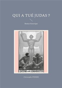 Qui a tue judas ? - roman historique