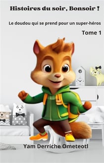 Le Doudou qui se prend pour un super-héros : Histoire du soir, Bonsoir ! Tome 1