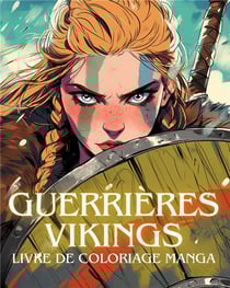 Guerrieres vikings - livre de coloriage manga