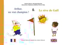 Arthur, un vrai champion ! & Le Rêve de Gaël
