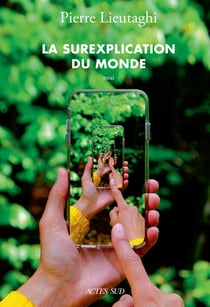La surexplication du monde - un aide-mémoire pour les temps d'après