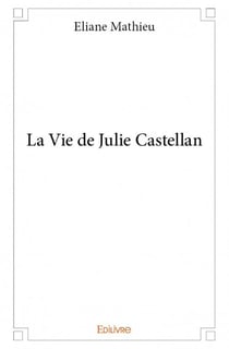 La vie de Julie Castellan