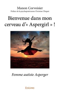 Bienvenue dans mon cerveau d'" Aspergirl " !