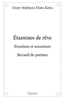 Étamines de rêve - émotions et sensations - recueil de poèmes