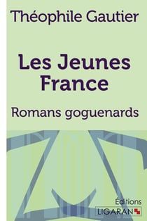 Les Jeunes France : romans goguenards