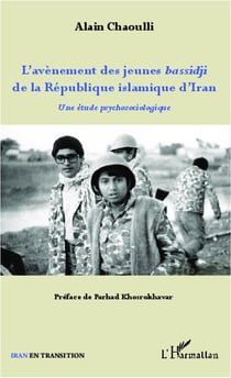 L'avènement des jeunes bassidji de la République islamique d'Iran - une étude psychosociologique