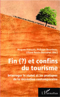 Fin (?) et confins du tourisme - interroger le statut et les pratiques de la récréation contemporaine
