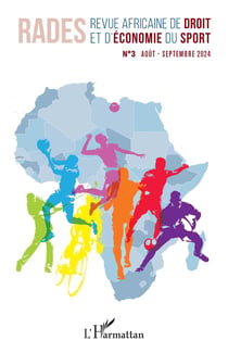 Revue africaine de droit et d'économie du sport : N°3 août-septembre 2024 (édition 2024)