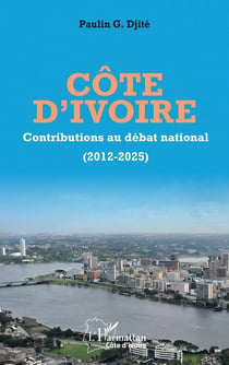 Côte d'Ivoire : Contributions au débat national (2012-2025)