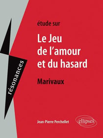 Étude sur Le jeu de l'amour et du hasard, Marivaux