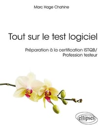 Tout sur le test logiciel - préparation à la certification ISTQB - profession testeur