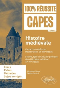 Histoire médiévale : Contacts et conflits en Méditerranée, VIe-XIIIe siècles - Société, Église et pouvoir politique dans l'Occident médiéval, XIe-XVe siècles. CAPES d'histoire-géographie