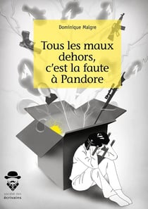 Tous les maux dehors, c'est la faute à Pandore